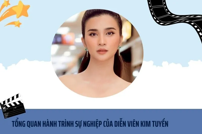 Tổng quan hành trình sự nghiệp diễn viên Kim Tuyến