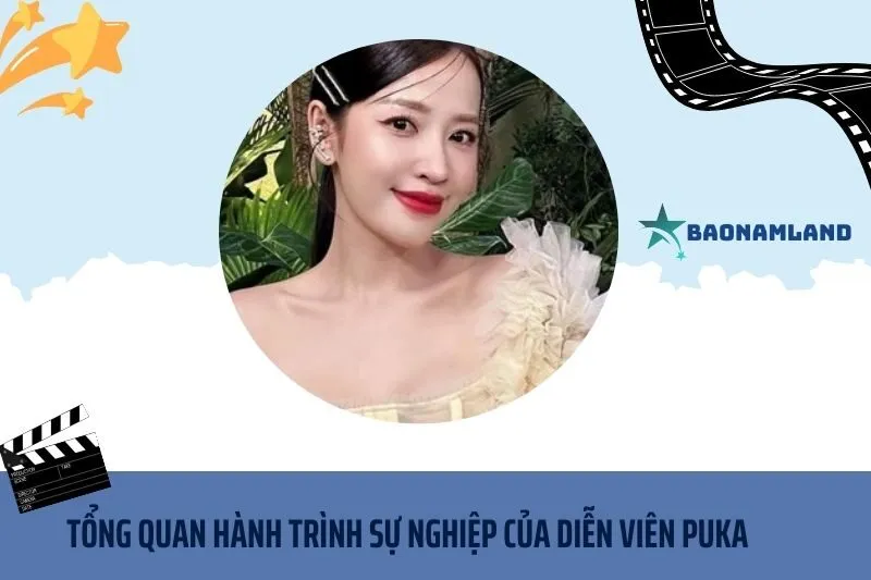 Tổng quan hành trình sự nghiệp diễn viên Puka