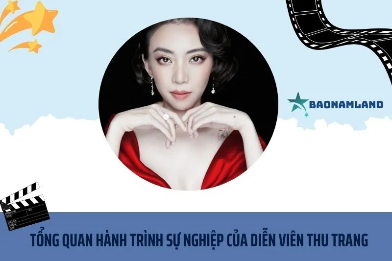 Tổng quan hành trình sự nghiệp diễn viên Thu Trang