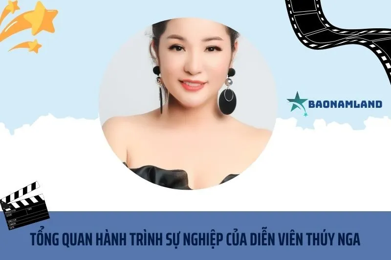 Tổng quan hành trình sự nghiệp diễn viên Thúy Nga
