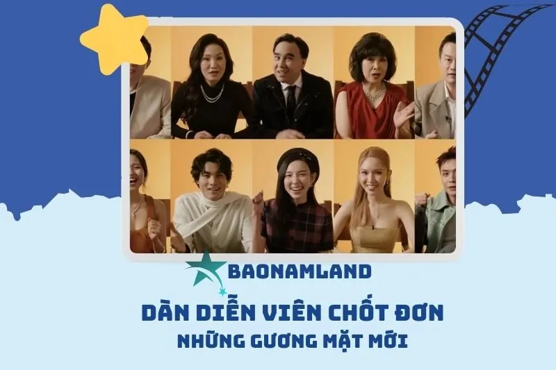 Dàn Diễn Viên Phim Chốt Đơn: Khám Phá Những Gương Mặt Mới
