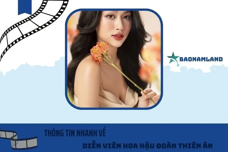 Thông tin nhanh về diễn viên Hoa hậu Đoàn Thiên Ân