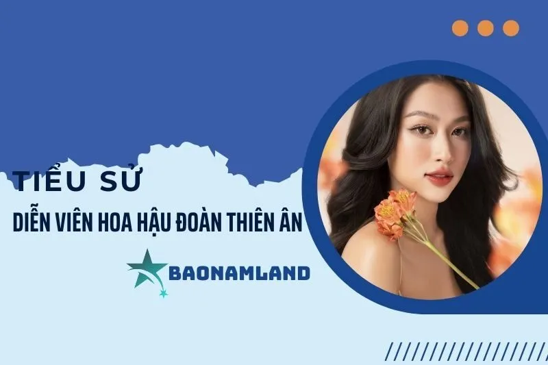 TIểu sử về diễn viên hoa hậu Đoàn Thiên Ân