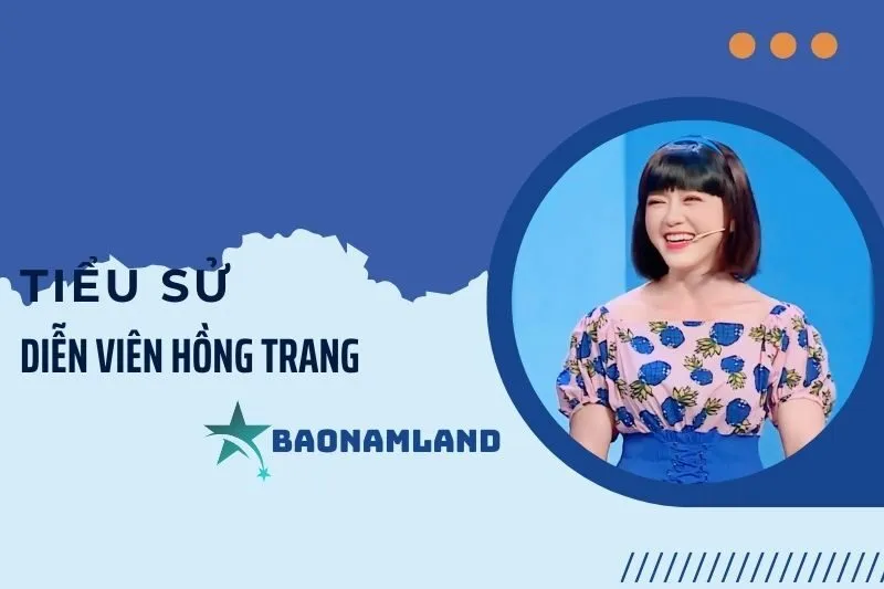 Tiểu sử diễn viên Hồng Trang 2025: Hành trình sự nghiệp và dấu ấn