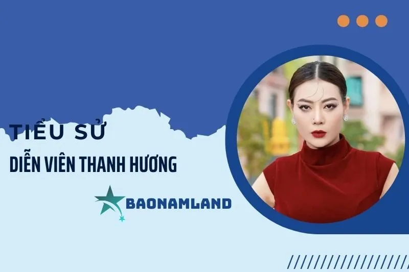 Tiểu sử diễn viên Thanh Hương 2025 – Sự nghiệp và đời tư chi tiết