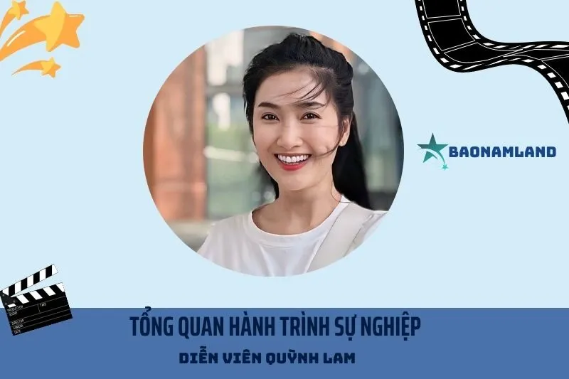 Tổng quan hành trình sự nghiệp diễn viên Quỳnh Lam